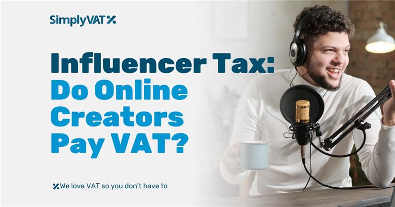 Title: Influencer Tax; Do Online Creators Pay VAT?